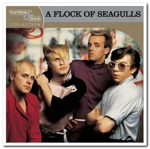 A Flock Of Seagulls - Platinum & Gold Collection [Remastered] (2003)