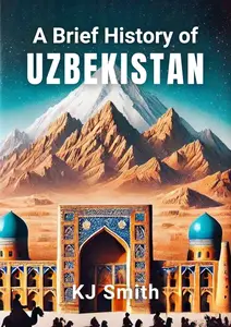 A Brief History of Uzbekistan