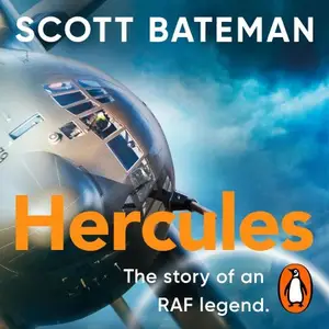 Hercules: The action-packed Sunday Times bestselling account of flying the legendary RAF aircraft