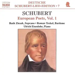 Ruth Ziesak, Roman Trekel, Ulrich Eisenlohr - Franz Schubert: European Poets, Vol.1 (2002)