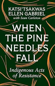 When the Pine Needles Fall: Indigenous Acts of Resistance