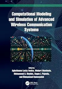 Computational Modeling and Simulation of Advanced Wireless Communication Systems
