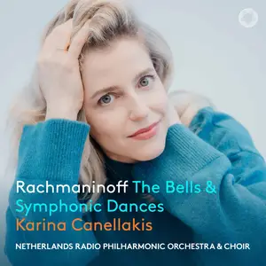 Karina Canellakis, Netherlands Radio Philharmonic Orchestra & Choir - Rachmaninoff: The Bells & Symphonic Dances (2026)