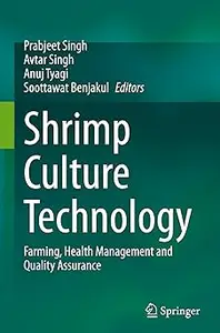 Shrimp Culture Technology: Farming, Health Management and Quality Assurance