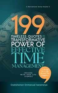 199 Timeless Quotes on the Transformative Power of Effective TIME MANAGEMENT