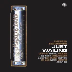 V.A. - Just Wailing: 50 Masterpieces By 26 Blues Harmonica Heroes [Recorded 1948-1960] (2013)