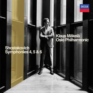 Klaus Mäkelä, Oslo Philharmonic - Dmitri Shostakovich: Symphonies Nos. 4, 5 & 6 (2024)