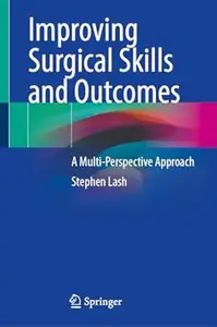 Improving Surgical Skills and Outcomes