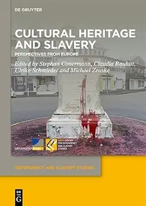 Cultural Heritage and Slavery: Perspectives from Europe