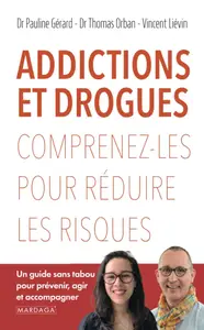 Addictions et drogues - Vincent Liévin, Thomas Orban, Pauline Gérard