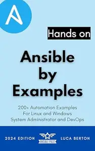 Ansible by Examples: 200+ Automation Examples For Linux and Windows System Administrator and DevOps