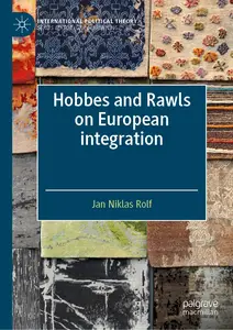 Hobbes and Rawls on European Integration: A Contractarian Perspective (International Political Theory)