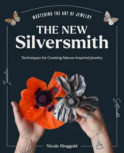 The New Silversmith: Innovative, Sustainable Techniques for Creating Nature-Inspired Jewelry