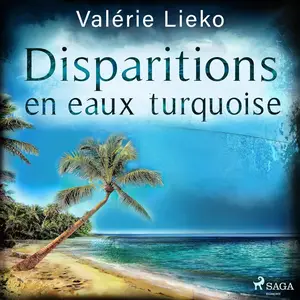 Valérie Lieko, "Disparitions en eaux turquoise"