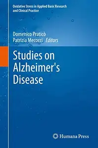 Studies on Alzheimer's Disease (Oxidative Stress in Applied Basic Research and Clinical Practice) (Repost)