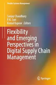 Flexibility and Emerging Perspectives in Digital Supply Chain Management