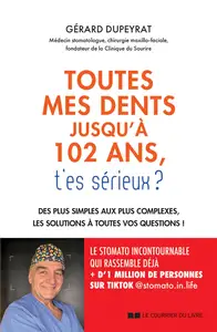 Toutes mes dents jusqu'à 102 ans, t'es sérieux ? - Gérard Dupeyrat