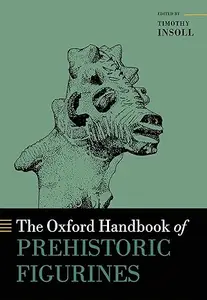 The Oxford Handbook of Prehistoric Figurines (Repost)