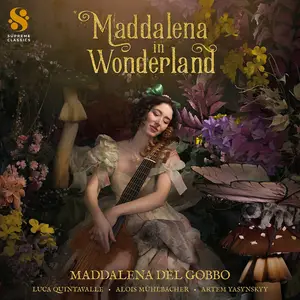 Maddalena Del Gobbo, Luca Quintavalle, Alois Mühlbacher & Artem Yasynskyy - Maddalena in Wonderland (2025) [24/48]