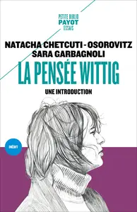 La pensée Wittig : Une introduction - Natacha Chetcuti