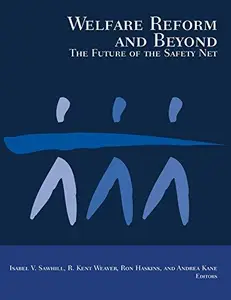 Welfare Reform and Beyond : The Future of the Safety Net