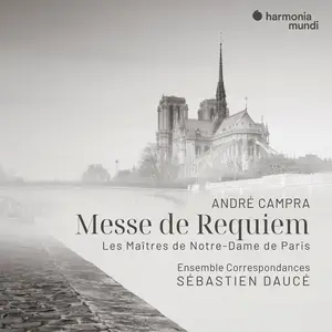 Sébastien Daucé, Ensemble Correspondances - André Campra: Messe de Requiem & Les Maîtres de Notre-Dame de Paris (2024)