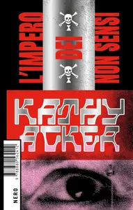 Kathy Acker - L’impero dei non sensi