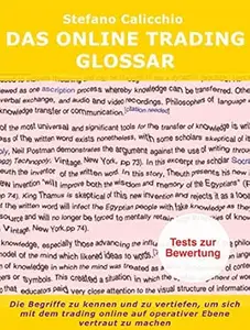 Das online trading glossar: Die Begriffe zu kennen und zu vertiefen, um sich mit dem trading online auf operativer Ebene