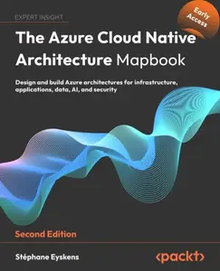 The Azure Cloud Native Architecture Mapbook - Second Edition (Early Access)