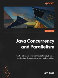 Java Concurrency and Parallelism: Master advanced Java techniques for cloud-based applications