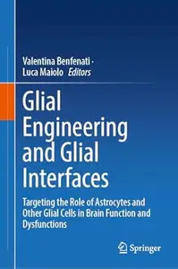 Glial Engineering and Glial Interfaces
