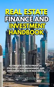 Real Estate Finance and Investments Handbook