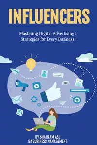 INFLUENCERS: Mastering Digital Advertising: Strategies for Every Business