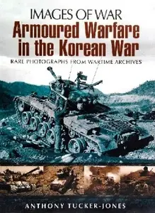 Armoured Warfare in the Korean War (Images of War)