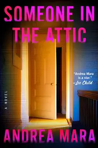 Someone in the Attic: A Novel