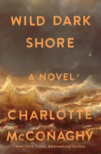 Wild Dark Shore: A Novel