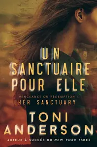 Toni Anderson, "Pour elle, tome 1 : Un sanctuaire pour elle"