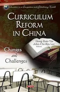 Curriculum Reform in China:: Changes and Challenges