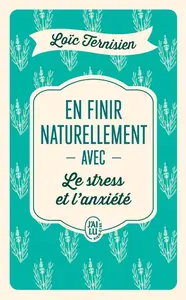 Loïc Ternisien, "En finir naturellement avec le stress et l'anxiété"