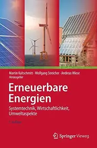 Erneuerbare Energien: Systemtechnik, Wirtschaftlichkeit, Umweltaspekte