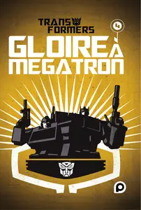 Transformers - Gloire à Mégatron - Tome 4