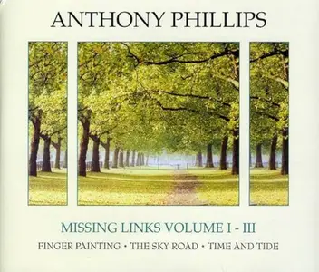 Anthony Phillips - Missing Links, Volume I - III (2011)