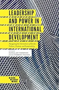 Leadership and Power in International Development: Navigating the Intersections of Gender, Culture, Context, and Sustain