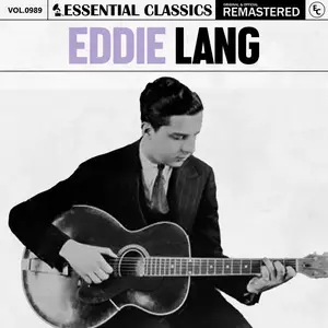 Eddie Lang - Essential Classics, Vol. 989- Eddie Lang (2025) [Official Digital Download]