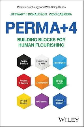 PERMA+4: Building Blocks for Human Flourishing