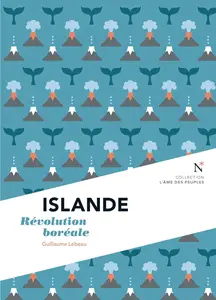 Islande : Révolution boréale - Guillaume Lebeau