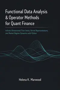 Functional Data Analysis & Operator Methods for Quant Finance
