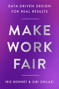 Make Work Fair: Data-Driven Design for Real Results