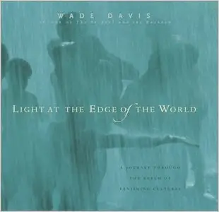 Light at the Edge of the World: A Journey Through the Realm of Vanishing Cultures (Audiobook)
