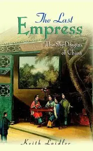 The Last Empress: The She-Dragon of China (repost)